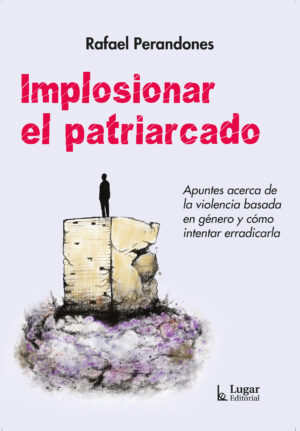 Implosionar el patriarcado